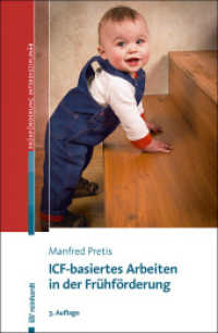 ICF-basiertes Arbeiten in der Frühförderung (Beiträge zur Frühförderung interdisziplinär 19) （3., überarb. Aufl. 2020. 199 S. 18 Abb. 43 Tab. 23 cm）