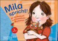 Mila spricht! : Ein Bilderbuch zum selektiven Mutismus （3. Aufl. 2023. 31 S. 21 x 29.7 cm）