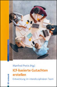ICF-basierte Gutachten erstellen : Entwicklung im interdisziplinären Team （2022. 205 S. 8 Abb. 72 Tab. 23 cm）