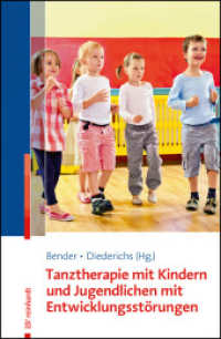 Tanztherapie mit Kindern und Jugendlichen bei Entwicklungsstörungen （2022. 246 S. 4 Abb. 15 Tab. 23 cm）