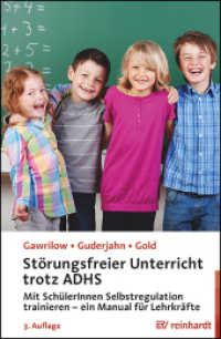 Störungsfreier Unterricht trotz ADHS : Mit Kindern und Jugendlichen Selbstregulation trainieren - ein Manual für Lehrkräfte （3., überarb. Aufl. 2022. 106 S. 2 Tab. 23 cm）