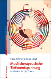 Musiktherapeutische Tiefenentspannung : Leitfaden für die Praxis （2024. 216 S. 15 Abb. 1 Tab. 23 cm）