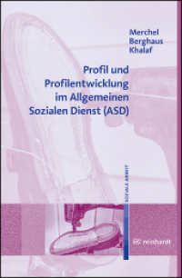 Profil und Profilentwicklung im Allgemeinen Sozialen Dienst (ASD) （2023. 250 S. 46 Abb. 2 Tab. 23 cm）