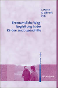 Ehrenamtliche Wegbegleitung in der Kinder- und Jugendhilfe : Auftrag, Inhalte, Herausforderungen （2023. 201 S. 20 Abb. 1 Tab. 23 cm）