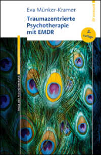 Traumazentrierte Psychotherapie mit EMDR (Wege der Psychotherapie) （2., überarb. Aufl. 2024. 223 S. 15 Abb. 23 cm）
