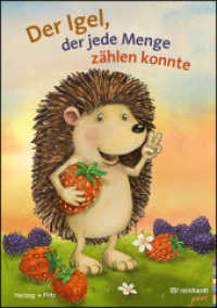 Der Igel, der jede Menge zählen konnte : Ein Bilderbuch zu den wichtigsten Zählstrategien (reinhardt junior) （2025. 34 S. 297 mm）