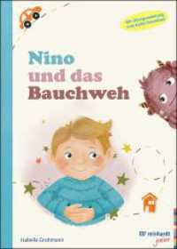 Nino und das Bauchweh : Kinder mit gef&uuml;hrter Hypnose sanft unterst&uuml;tzen. Ein Mitmachbuch zur Linderung von Bauchschmerzen und &Uuml;belkeit. (reinhardt junior) （VOR）