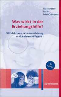 Was wirkt in der Erziehungshilfe? : Wirkfaktoren in Heimerziehung und anderen Hilfearten （3., &uuml;berarb. Aufl.）