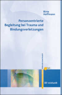Personzentrierte Begleitung bei Trauma und Bindungsverletzungen (Personzentrierte Beratung & Therapie)