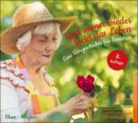 Und immer wieder lockt das Leben (H&ouml;rbuch) : Eine H&ouml;rgeschichte f&uuml;r Senioren （2. Aufl.）