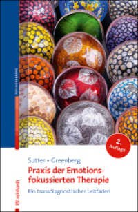 Praxis der Emotionsfokussierten Therapie : Ein transdiagnostischer Leitfaden （2., &uuml;berarb. Aufl.）