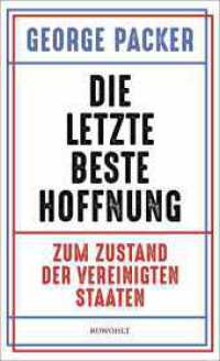 Die letzte beste Hoffnung : Zum Zustand der Vereinigten Staaten （1. Auflage. 2021. 256 S. 210.00 mm）