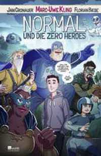 Normal und die Zero Heroes (Der Normal-Comic 1) （3. Aufl. 2024. 208 S. Graphic Novel, komplett farbig illustriert. 266.）