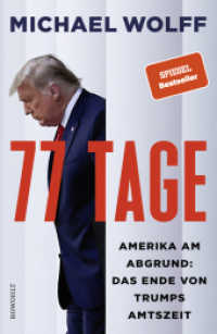77 Tage : Amerika am Abgrund: Das Ende von Trumps Amtszeit （2. Aufl. 2021. 416 S. 219.00 mm）