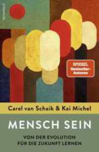 Mensch sein : Von der Evolution für die Zukunft lernen | Das neue Buch der Spiegel-Bestsellerautoren （2. Aufl. 2023. 384 S. 220.00 mm）