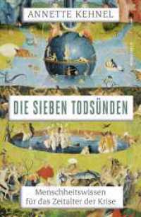 Die sieben Todsünden : Menschheitswissen für das Zeitalter der Krise | Das neue Buch der NDR-Sachbuchpreisträgerin （2. Aufl. 2024. 400 S. Mit ca. 30 s/w Abb. 219.00 mm）