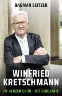 Winfried Kretschmann : Im Herzen grün - Die Biografie （1. Auflage. 2025. 288 S. Mit 32 s/w und 4c Abb. im 16-seitigen Tafelte）