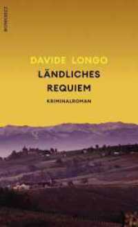 Ländliches Requiem : «Wie Davide Longo schreibt, ist faszinierend!» Christine Westermann (Ein Piemont-Krimi 5) （1. Auflage. 2025. 528 S. 208.00 mm）