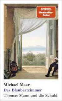 Das Blaubartzimmer : Thomas Mann und die Schuld （2. Aufl. 2025. 128 S. 210.00 mm）