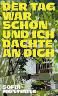 Der Tag war schön und ich dachte an dich （1. Auflage. 2026. 256 S. 205.00 mm）