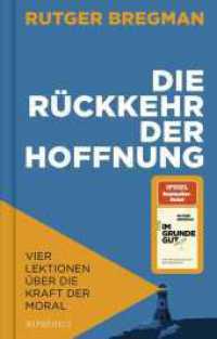 Die R&uuml;ckkehr der Hoffnung : Vier Lektionen &uuml;ber die Kraft der Moral （1. Auflage）