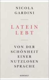 Latein lebt : Von der Schönheit einer nutzlosen Sprache （2. Aufl. 2017. 304 S. 210.00 mm）
