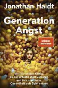 Generation Angst : Wie wir unsere Kinder an die virtuelle Welt verlieren und ihre psychische Gesundheit aufs Spiel setzen | Der «Spiegel»-Bestseller （9. Aufl. 2024. 448 S. Mit zahlr. s/w-Abb. 215.00 mm）