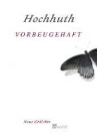 Vorbeugehaft : Neue Gedichte （1. Auflage. 2008. 198 S. Mit 1 s/w Frontispiz. 220.00 mm）