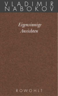 Eigensinnige Ansichten (Nabokov: Gesammelte Werke 21) （2. Aufl. 2004. 653 S. 190.00 mm）