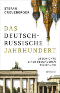 Das deutsch-russische Jahrhundert : Geschichte einer besonderen Beziehung. Nominiert für den Deutschen Sachbuchpreis 2022 （2. Aufl. 2022. 672 S. 2 x 12 S. 4-farb. u. s/w Tafeln. 220.00 mm）