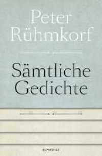 Sämtliche Gedichte 1956 - 2008 : Mit einer Auswahl der Gedichte von 1947 - 1955 （1. Auflage. 2016. 624 S. Mit 1 s/w Abb. 219.00 mm）