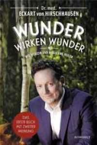 Wunder wirken Wunder : Wie Medizin und Magie uns heilen. Das erste Buch mit zweiter Meinung （10. Aufl. 2016. 496 S. Zahlr. 4-farb. Abb. 215.00 mm）