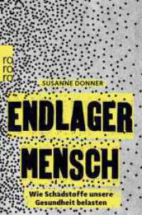 Endlager Mensch : Wie Schadstoffe unsere Gesundheit belasten (rororo Taschenbücher 00192)