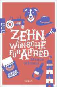 Zehn Wünsche für Alfréd （1. Auflage. 2021. 208 S. Mit 11 s/w Vignetten. 190.00 mm）