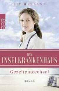 Das Inselkrankenhaus: Gezeitenwechsel : Liebesroman (Die Inselkrankenhaus-Reihe 2) （1. Auflage. 2021. 384 S. 190.00 mm）