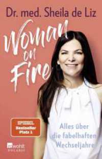 Woman on Fire : Alles über die fabelhaften Wechseljahre (rororo Taschenbücher 00317) （25. Aufl. 2020. 288 S. Zahlr. s/w Ill. 210.00 mm）