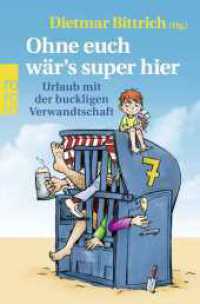 Ohne euch wär's super hier : Urlaub mit der buckligen Verwandtschaft (rororo Taschenbücher 00360) （1. Auflage. 2021. 272 S. 190.00 mm）