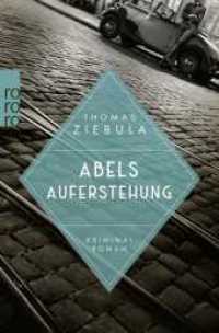 Abels Auferstehung : Historischer Leipzig-Krimi (Paul Stainer 2) （1. Auflage. 2022. 464 S. 190.00 mm）