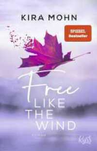 Free like the Wind : Roman (Kanada-Reihe 2) （1. Auflage. 2021. 368 S. 210.00 mm）