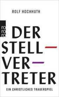 ロルフ・ホーホフート『神の代理人』（原書）<br>Der Stellvertreter : Ein christliches Trauerspiel (rororo Taschenbücher 00463) （1. Auflage, Neuausgabe. 2021. 576 S. 190.00 mm）