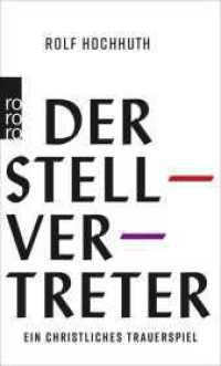 Der Stellvertreter : Ein christliches Trauerspiel (rororo Taschenbücher 00463) （1. Auflage, Neuausgabe. 2021. 576 S. 190.00 mm）