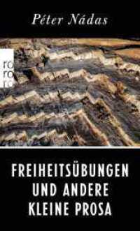 Freiheitsübungen und andere Kleine Prosa （1. Auflage, Neuausgabe. 2021. 224 S. 190.00 mm）