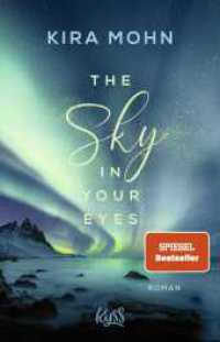 The Sky in your Eyes : Nominiert für den DELIA-Literaturpreis 2022 (Shortlist) (Island-Reihe 1) （2. Aufl. 2021. 336 S. 210.00 mm）