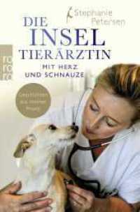 Die Inseltierärztin : Mit Herz und Schnauze - Geschichten aus meiner Praxis （2. Aufl. 2022. 204 S. 12 Farbabb. 190 mm）