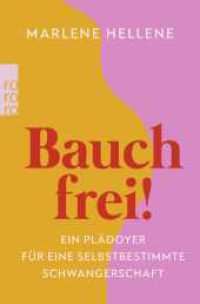 Bauch frei! : Ein Pl&auml;doyer f&uuml;r eine selbstbestimmte Schwangerschaft （1. Auflage. 2022. 192 S. 190.00 mm）
