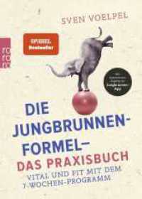 Die Jungbrunnen-Formel - Das Praxisbuch : Vital und fit mit dem 7-Wochen-Programm （1. Auflage. 2021. 208 S. 2-farb. 210.00 mm）