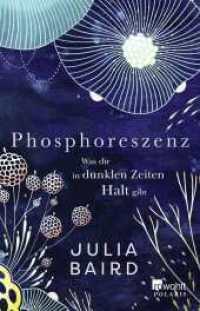 Phosphoreszenz - Was dir in dunklen Zeiten Halt gibt （1. Auflage. 2022. 304 S. 210.00 mm）
