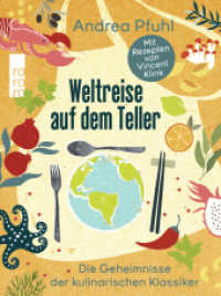 Weltreise auf dem Teller : Die Geheimnisse der kulinarischen Klassiker （1. Auflage. 2023. 320 S. Mit Abbildungen. 221.00 mm）