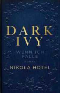 Dark Ivy - Wenn ich falle : Die neue Reihe der SPIEGEL-Bestseller-Autorin (Dark-Academia-Duett 1) （8. Aufl. 2022. 416 S. Mit 8 s/w Illustrationen. 210.00 mm）