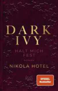Dark Ivy - Halt mich fest : Die neue Reihe der SPIEGEL-Bestseller-Autorin (Dark-Academia-Duett 2) （3. Aufl. 2024. 416 S. Mit 6 s/w Ill. 210.00 mm）